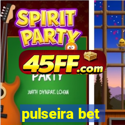 pulseira bet